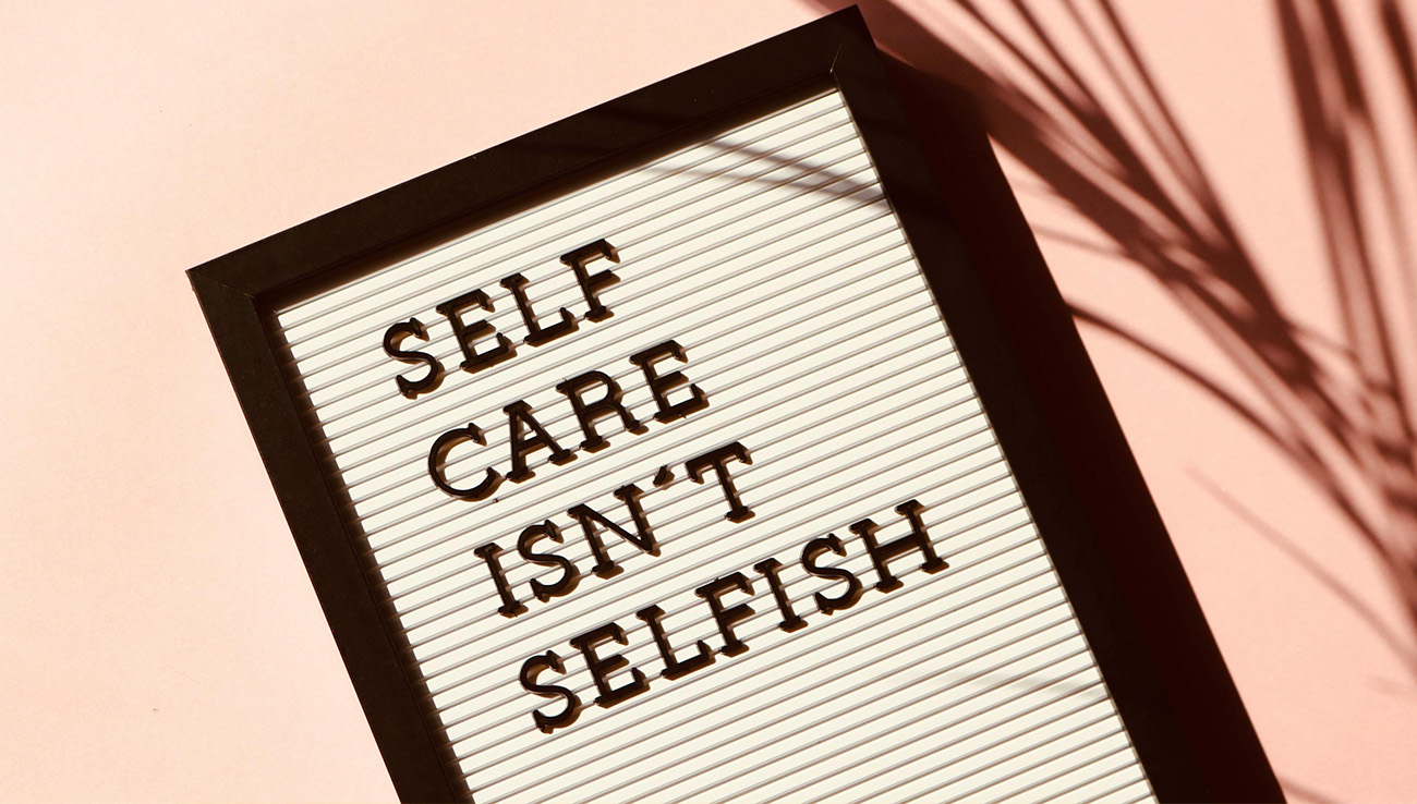The importance of selfcare: picture with self care isn't selfish